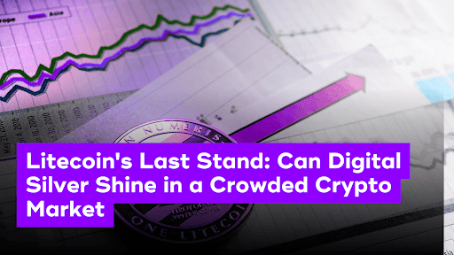 Litecoin’s Last Stand: Can Digital Silver Shine in a Crowded Crypto Market