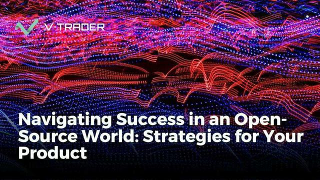 Navigating Success in an Open-Source World: Strategies for Your Product